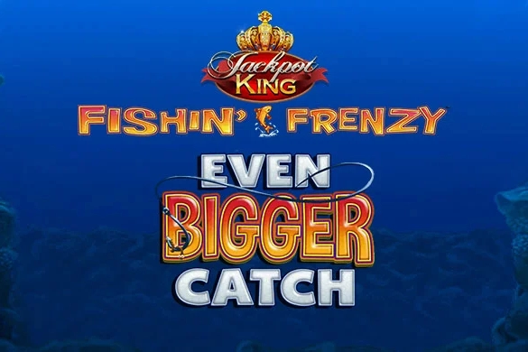 19701 fishin frenzy even bigger catch jackpot king